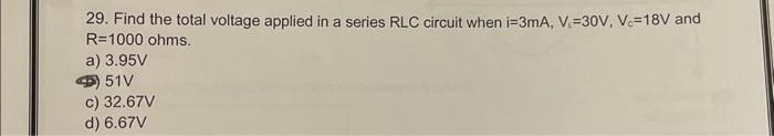Solved 29. Find the total voltage applied in a series RLC | Chegg.com
