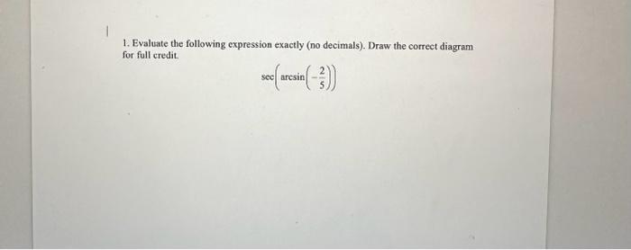 Solved 1. Evaluate the following expression exactly (no | Chegg.com
