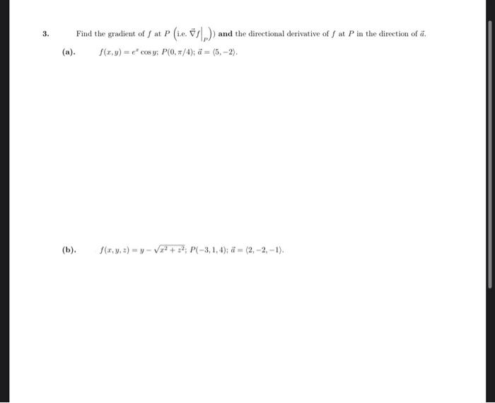 Solved 3. Find the gradient of f at P( i.e. ∇f∣∣P) ) and the | Chegg.com