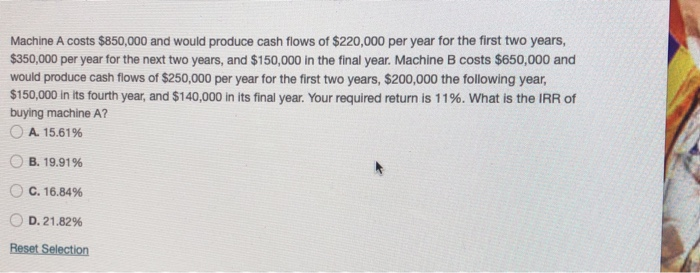 Solved Machine A Costs 850 000 And Would Produce Cash Flows Chegg