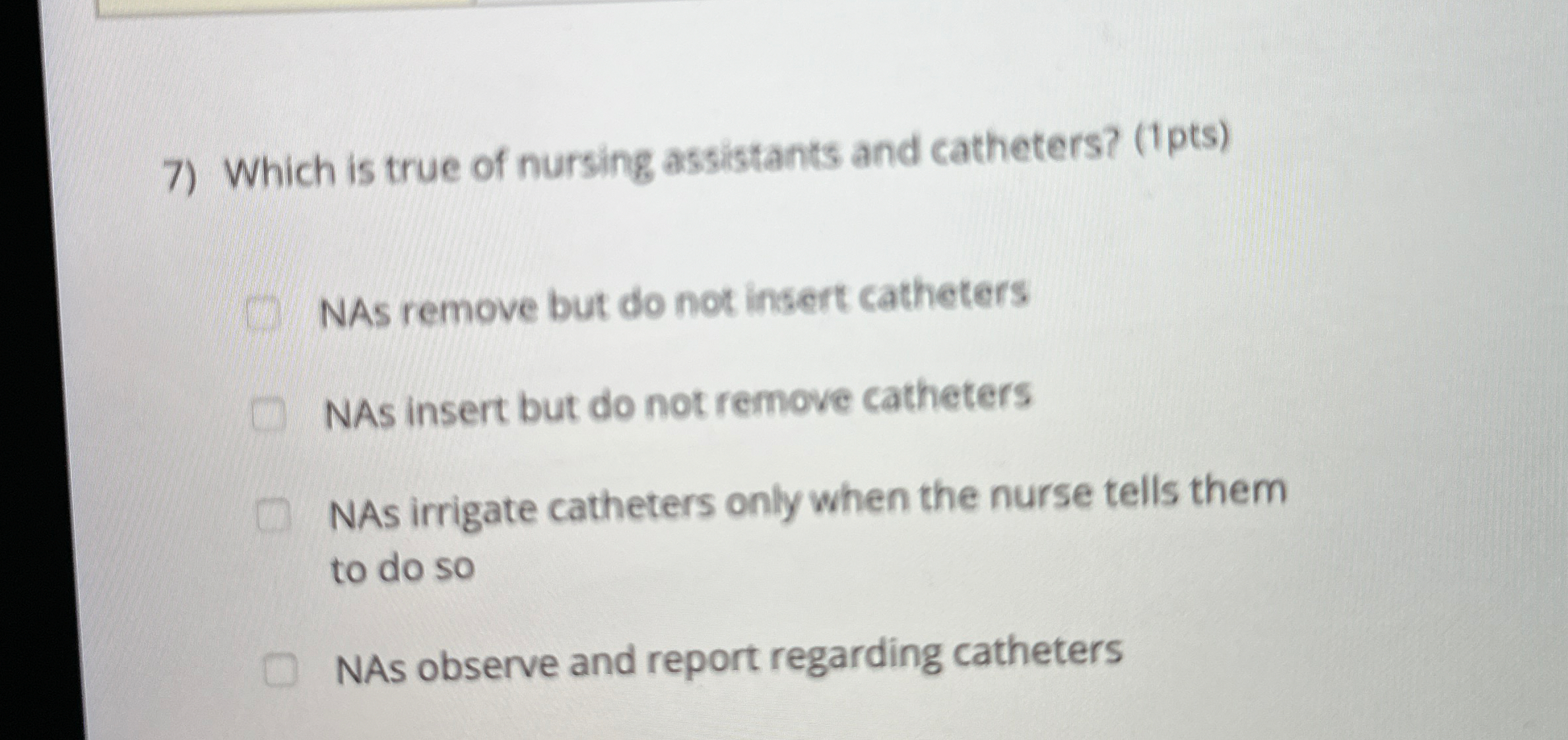 Which is true of nursing assistants and catheters? | Chegg.com