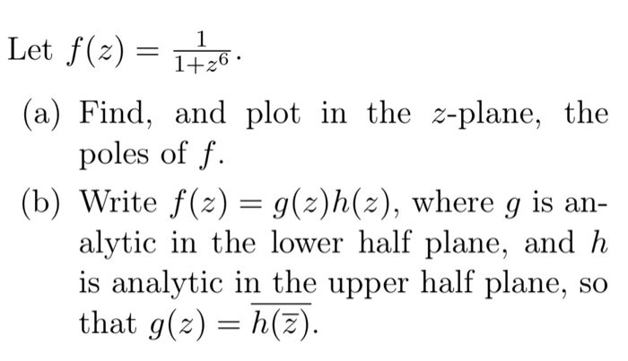 Solved Let F Z 1726 A Find And Plot In The Z Plane Chegg Com