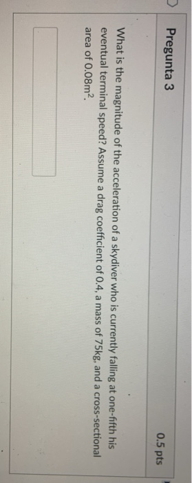 Solved Pregunta 3 0.5 pts What is the magnitude of the | Chegg.com