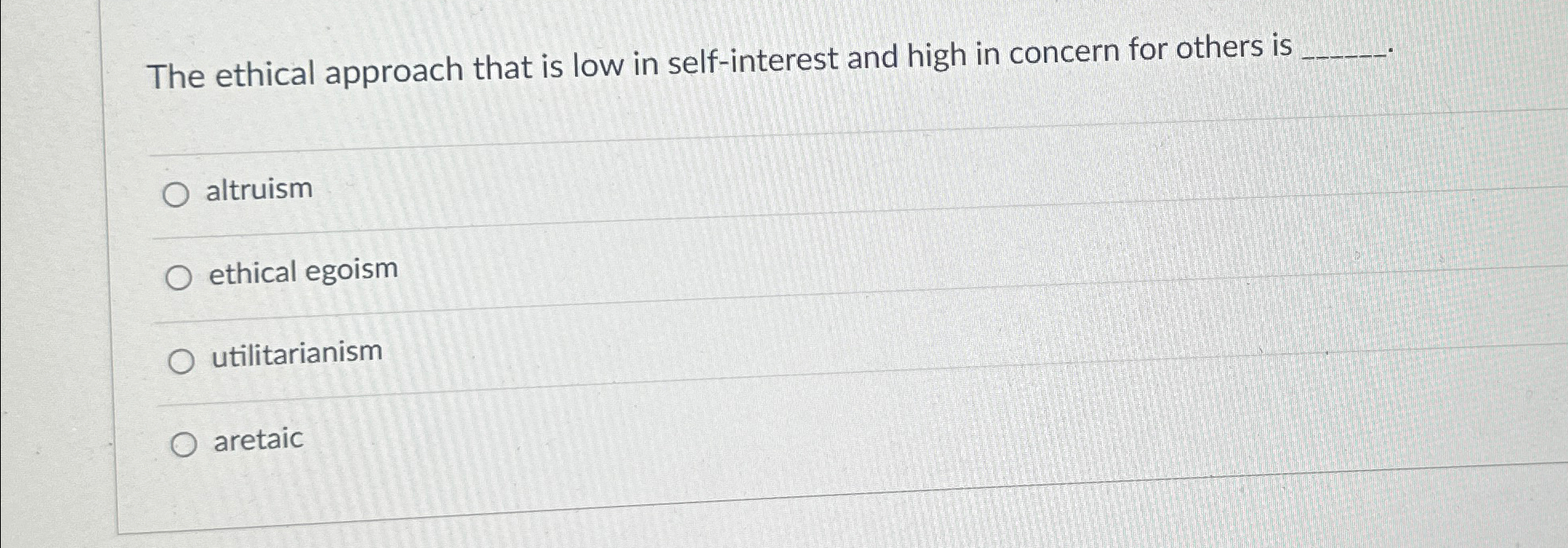 Solved The ethical approach that is low in self-interest and | Chegg.com