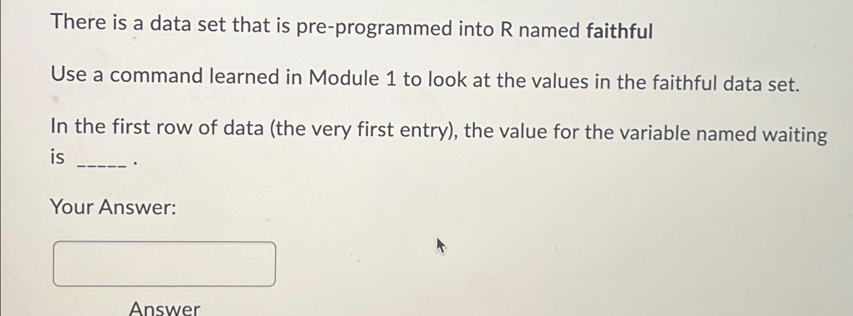 Solved There is a data set that is pre programmed into R Chegg