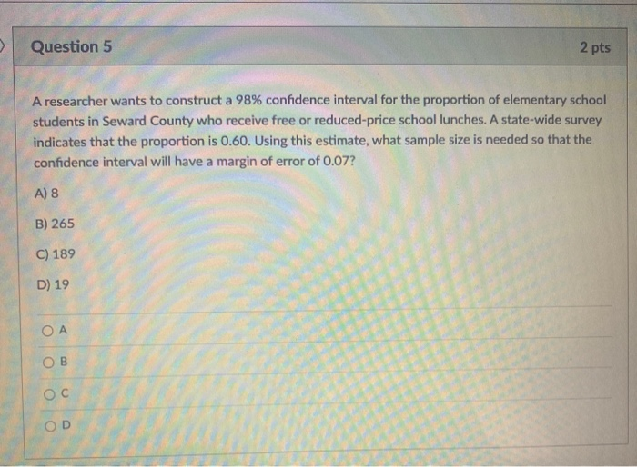 Solved Question 5 2 pts A researcher wants to construct a | Chegg.com
