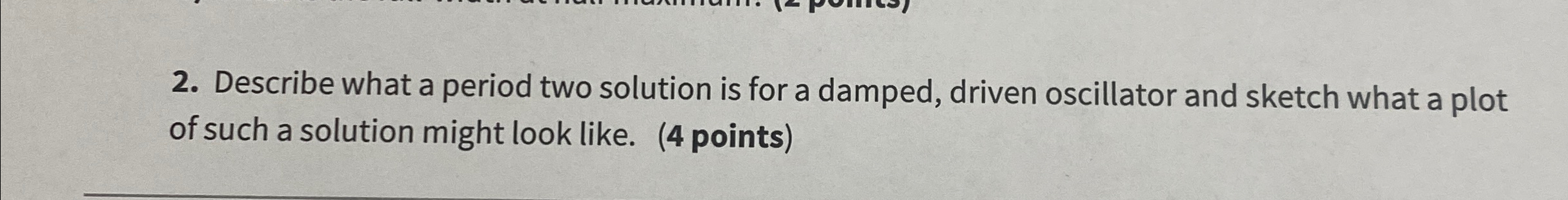 Solved Describe What A Period Two Solution Is For A Damped