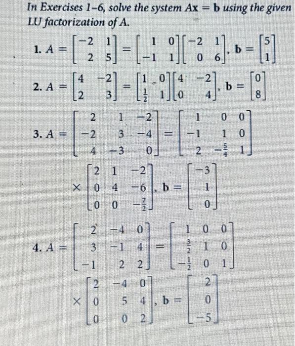 Solved In Exercises 1-6, solve the system Ax=b using the | Chegg.com