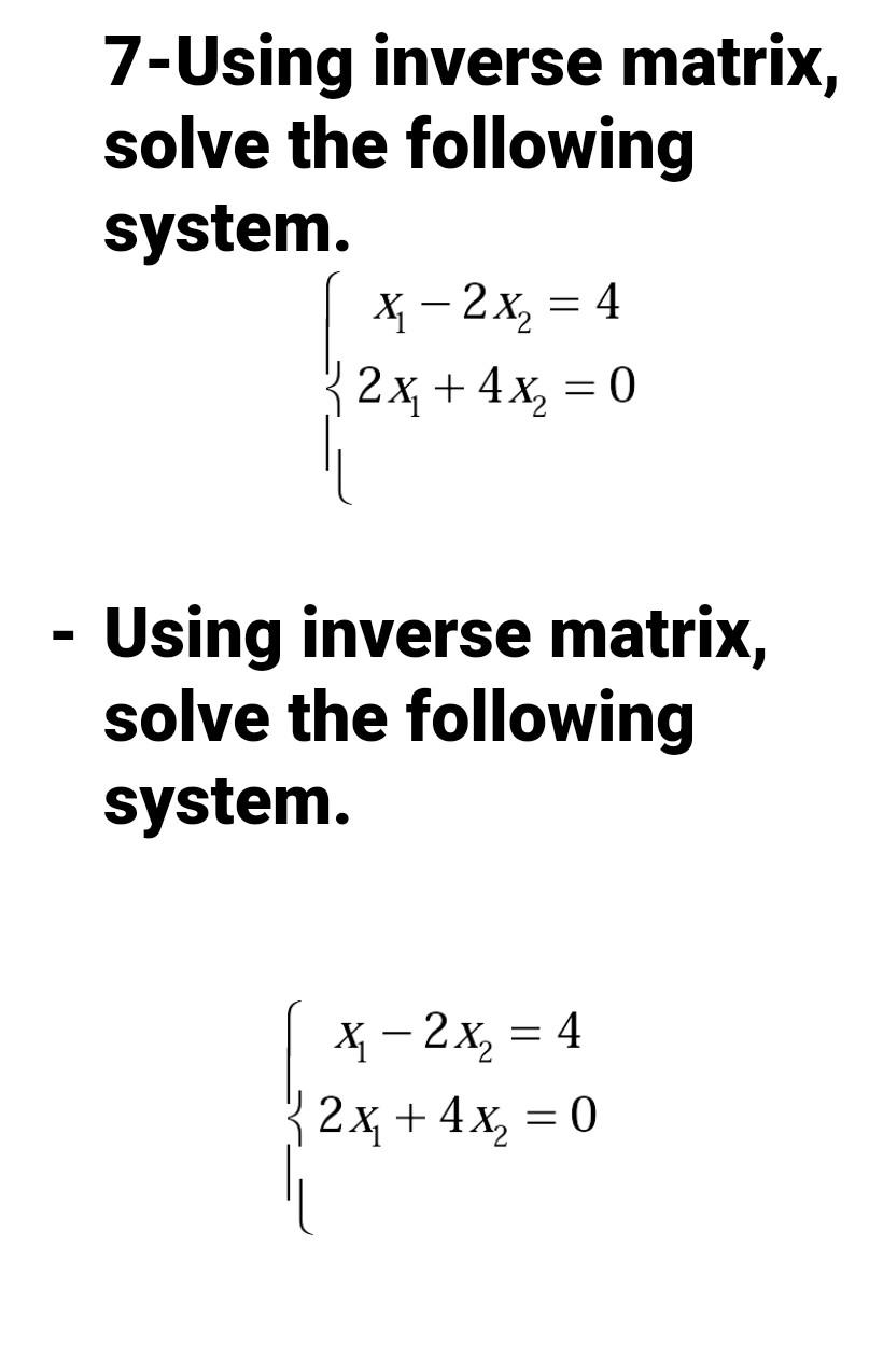 Solved 7 Using Inverse Matrix Solve The Following System