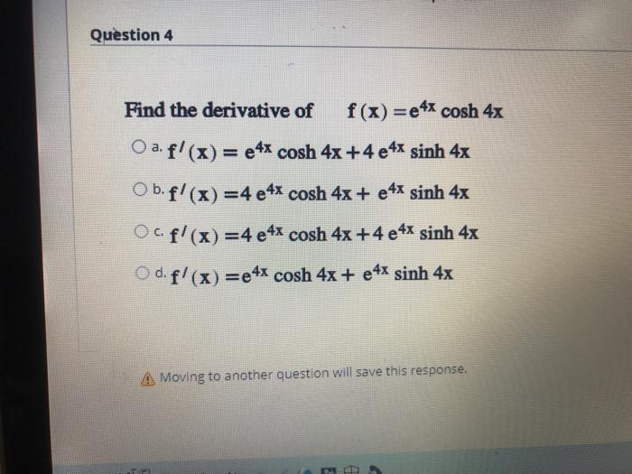 Solved Question 4 Find The Derivative Of F X E4x Cosh 4x Oa