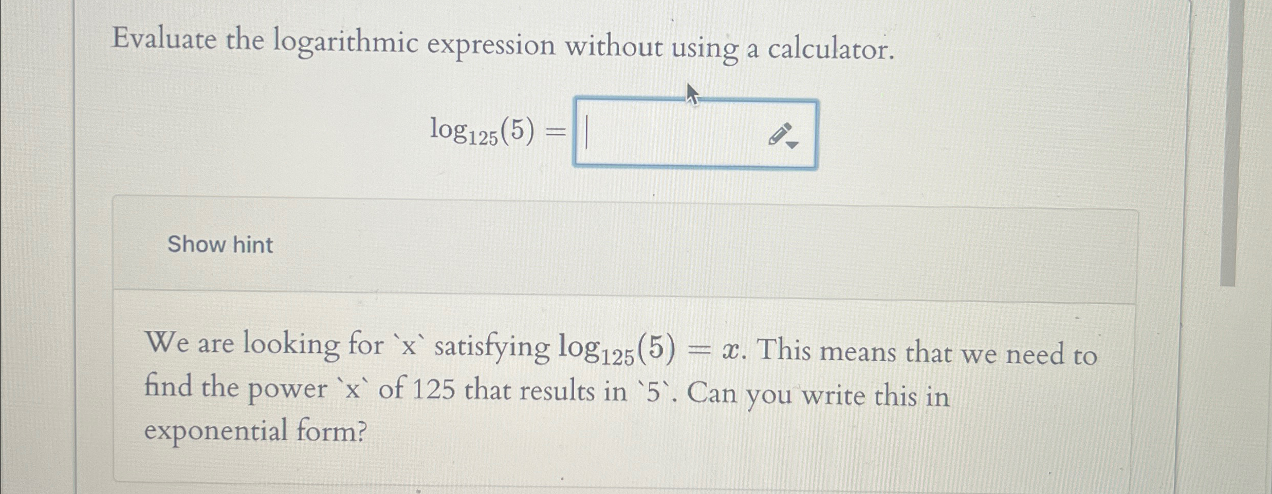 Solved Evaluate the logarithmic expression without using a | Chegg.com