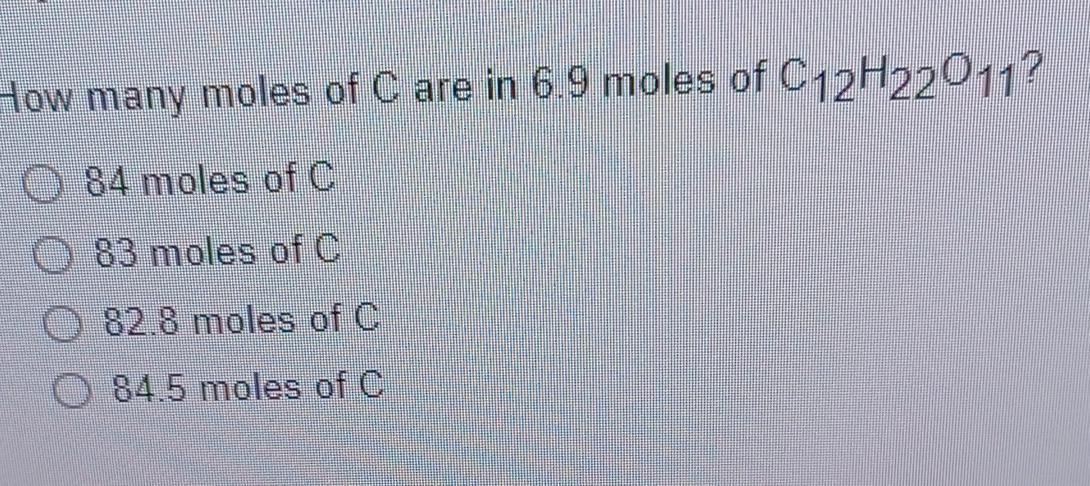 Solved How many moles of C are in 6.9 moles of C12H22O11 ? | Chegg.com