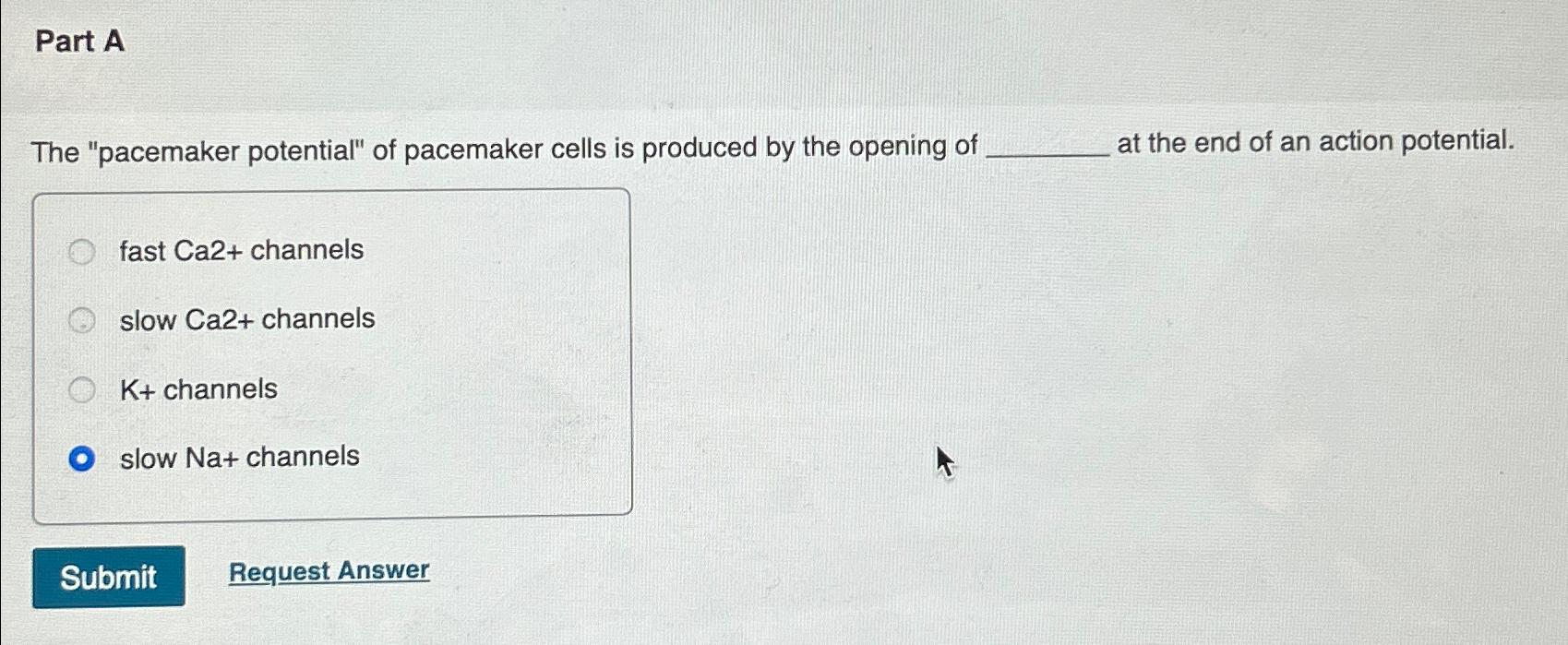 Solved Part AThe Pacemaker Potential Of Pacemaker Cells Is Chegg Com   Image