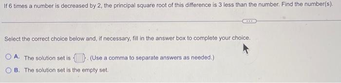 Solved If 6 times a number is decreased by 2 , the principal | Chegg.com