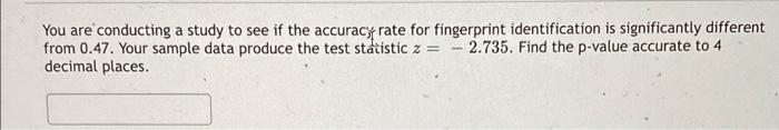 Solved You are conducting a study to see if the accuracy | Chegg.com
