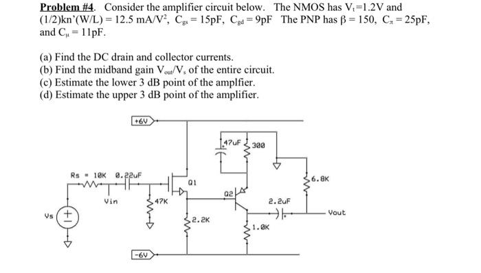Solved Problem \#4. Consider the amplifier circuit below. | Chegg.com