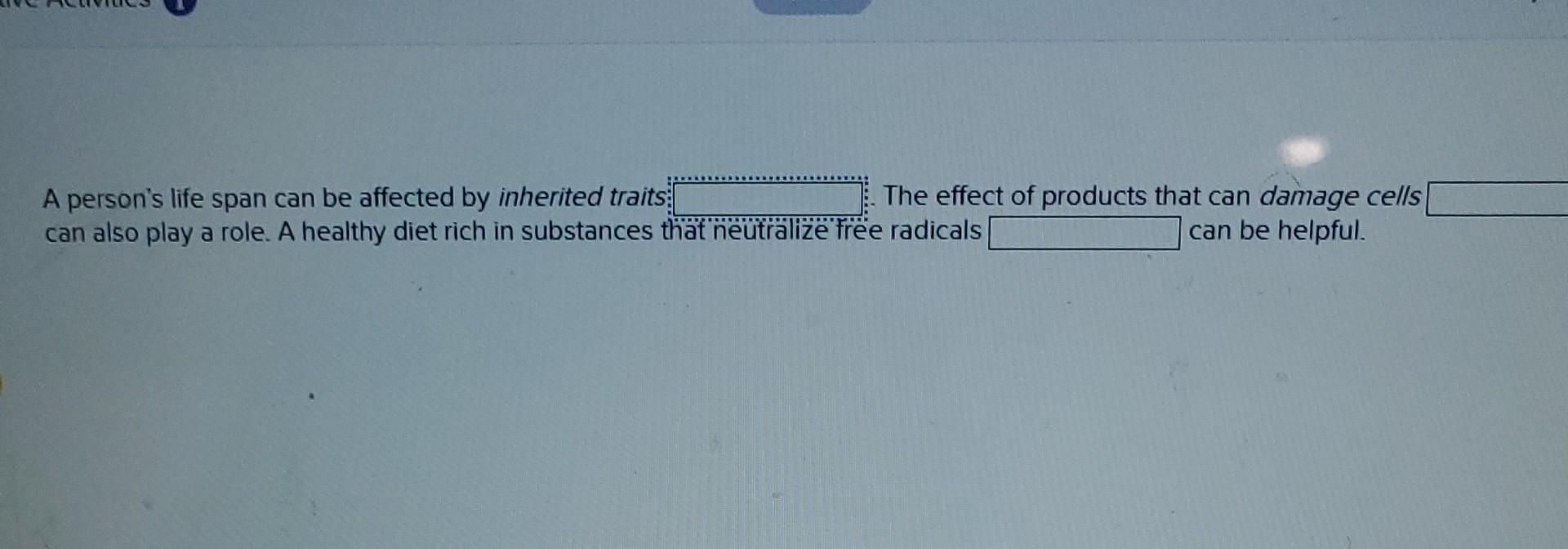 Solved A person's life span can be affected by inherited | Chegg.com