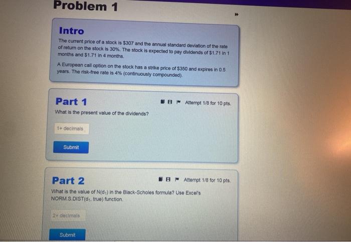 Solved Problem 1 Intro The current price of a stock is $307 | Chegg.com