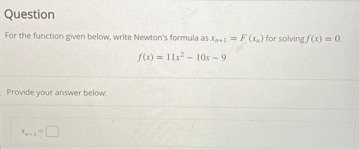 Solved For the function given below, write Newton's formula | Chegg.com