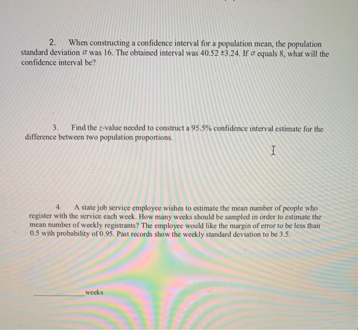 Solved 2. When constructing a confidence interval for a | Chegg.com