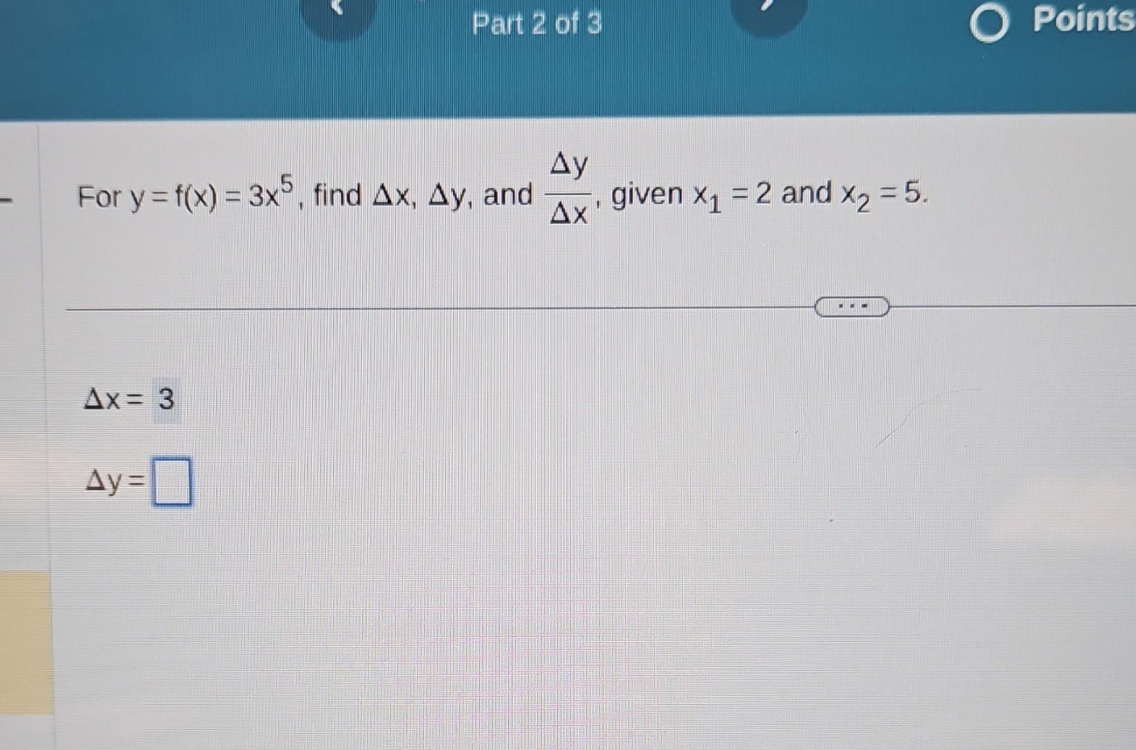 Solved For Y F X 3x5 Find Δx Δy And ΔxΔy Given X1 2 And