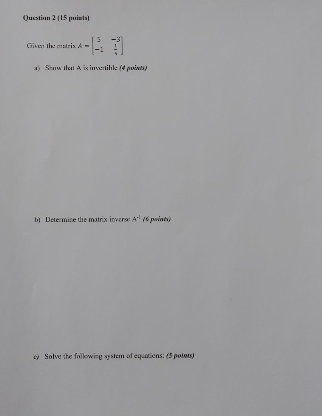 Solved Given the matrix A=[5−1−351] a) Show that A is | Chegg.com