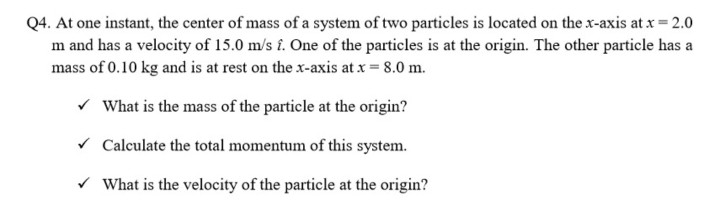 Solved Q4. At one instant, the center of mass of a system of | Chegg.com