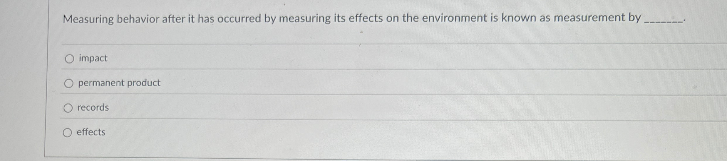 Solved Measuring behavior after it has occurred by measuring | Chegg.com
