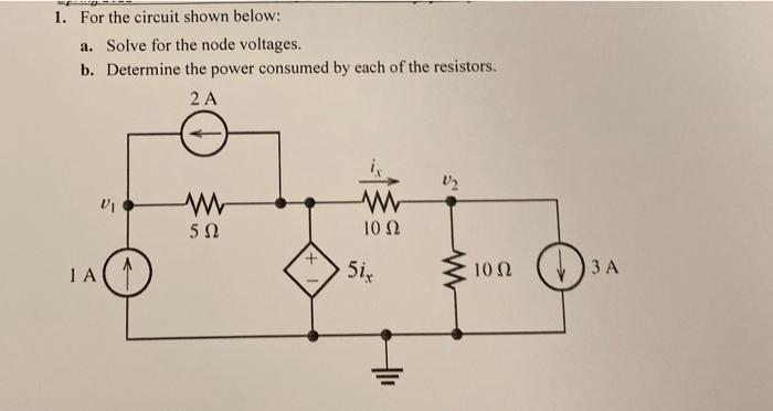 Solved 1. For the circuit shown below: a. Solve for the node | Chegg.com