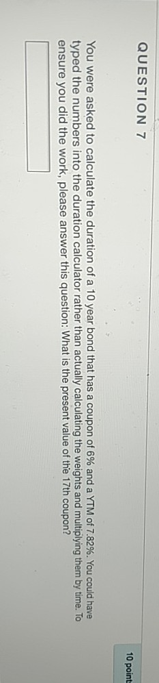 Solved QUESTION 7 10 point You were asked to calculate the | Chegg.com