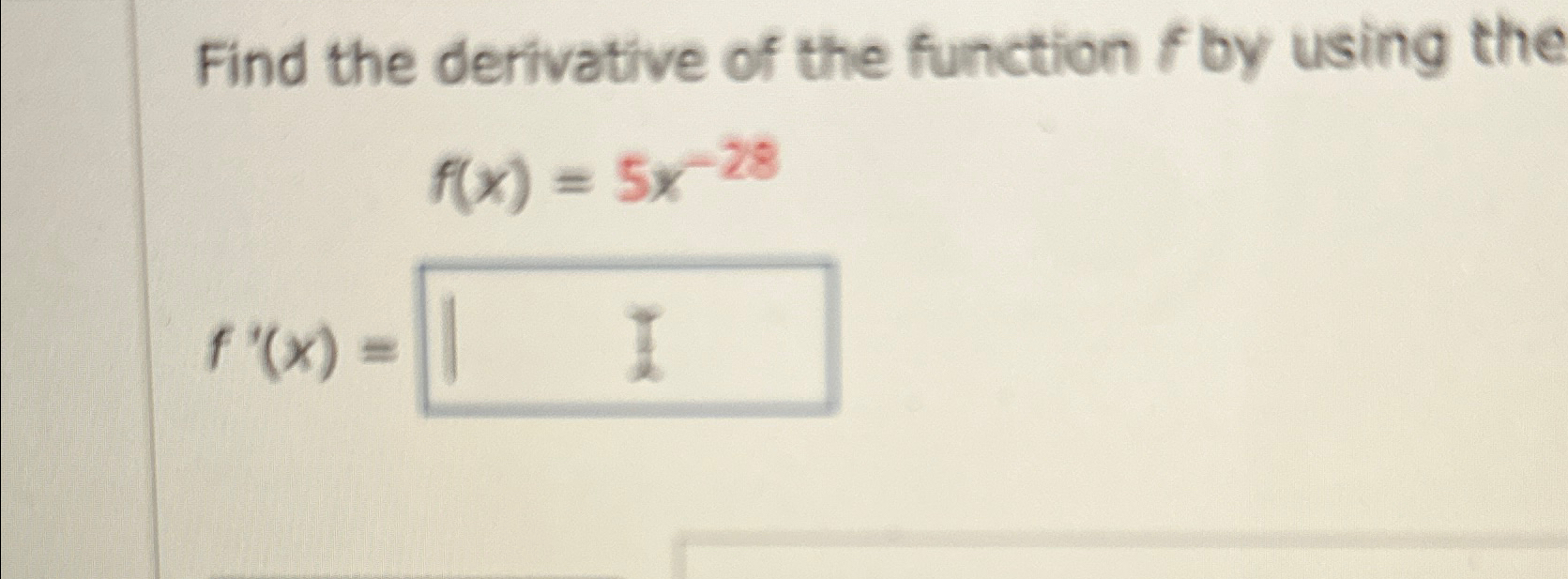 Solved Find the derivative of the function f ﻿by using | Chegg.com