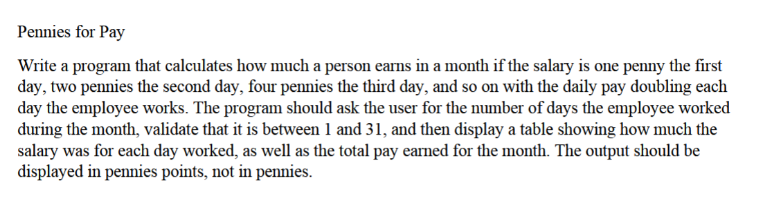 Solved Pennies for PayWrite a program that calculates how | Chegg.com