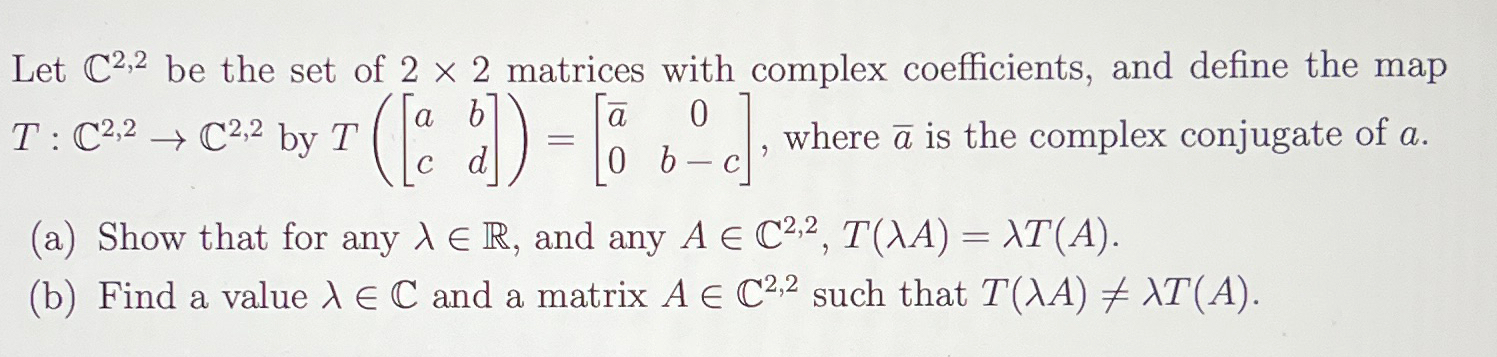 Solved Let C2,2 ﻿be the set of 2×2 ﻿matrices with complex | Chegg.com