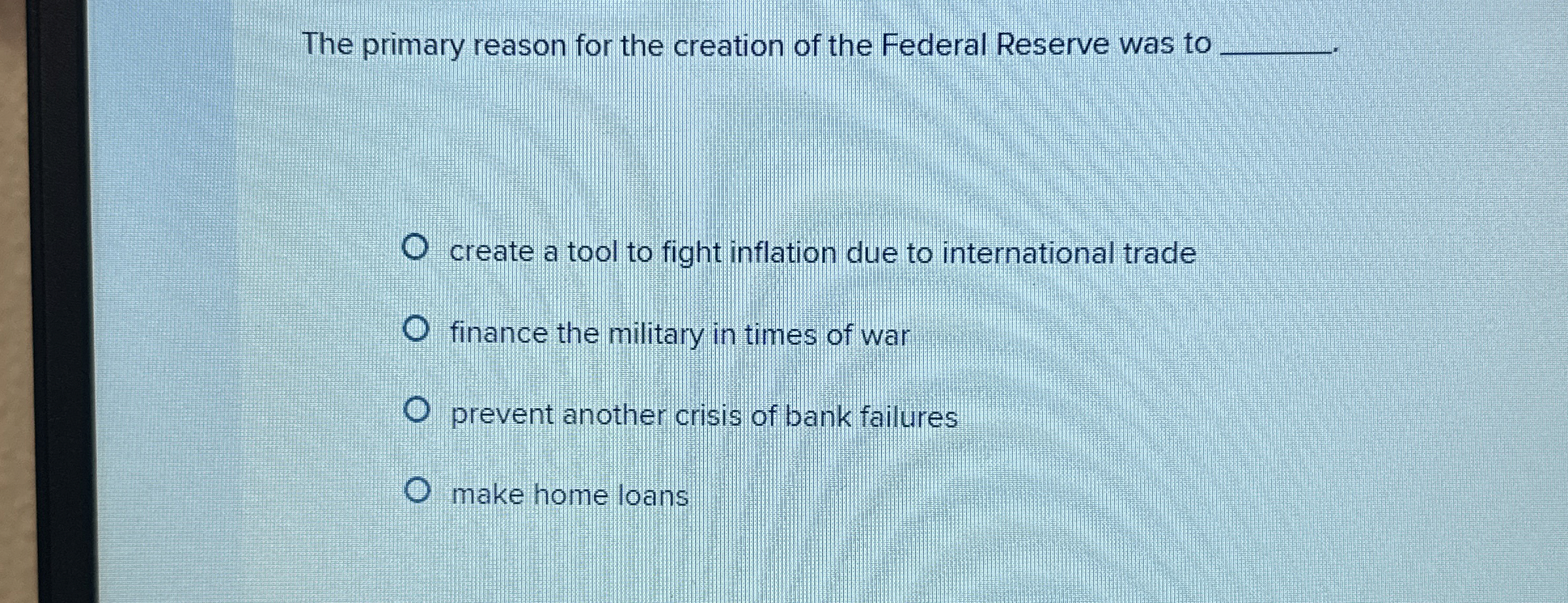 Solved The primary reason for the creation of the Federal | Chegg.com