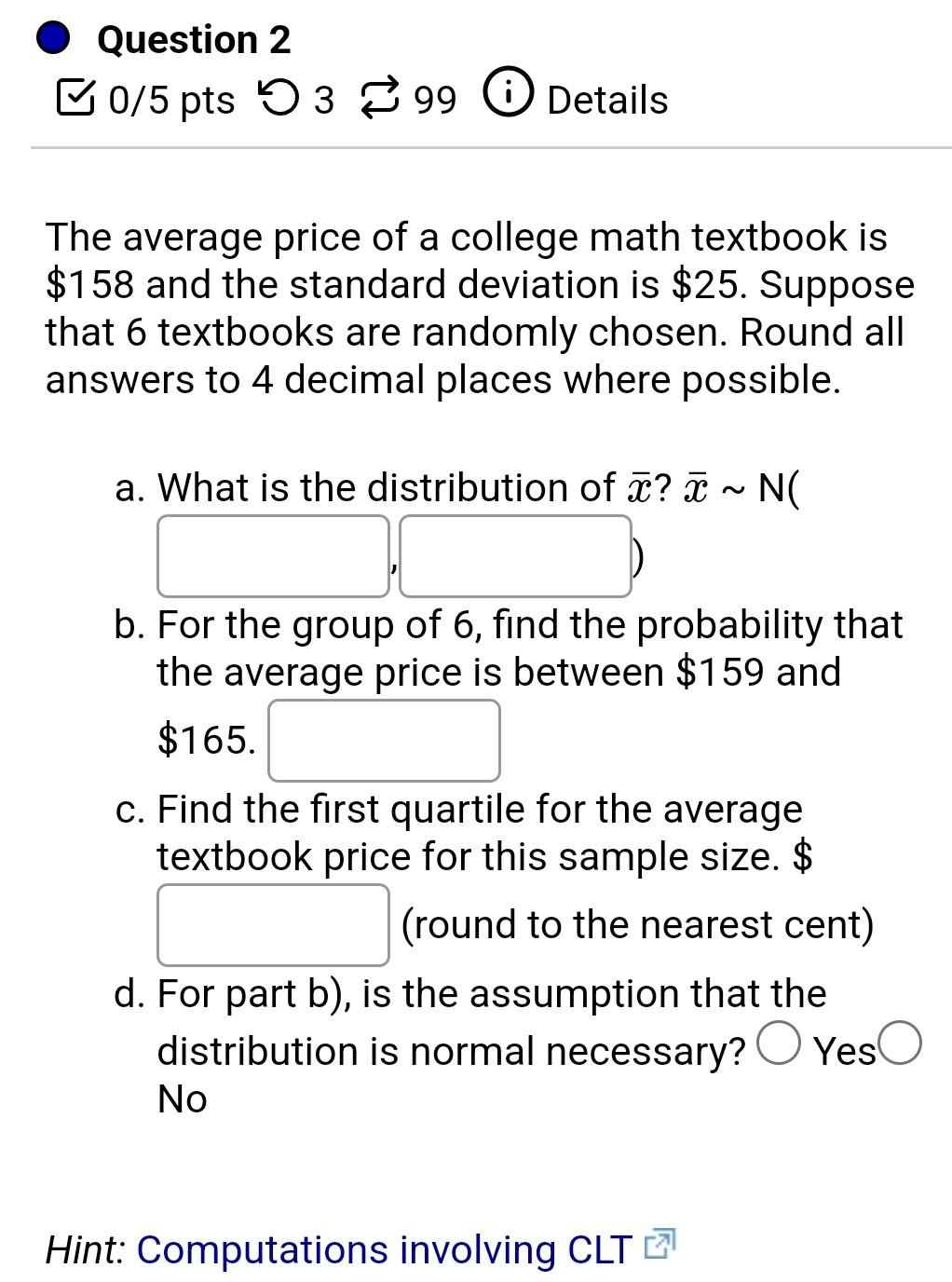 Solved Question 2 ¿ 0/5 pts 3↔99 (i) Details The average | Chegg.com