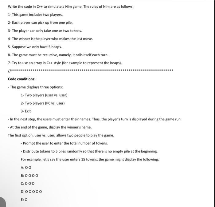 Solved Write the code in C++ to simulate a Nim game. The | Chegg.com
