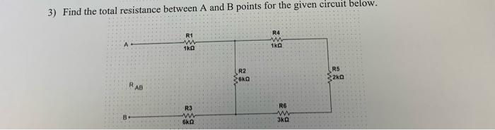 Solved 3) Find the total resistance between A and B points | Chegg.com