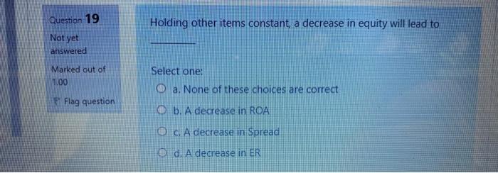 Solved Question 19 Holding other items constant, a decrease | Chegg.com