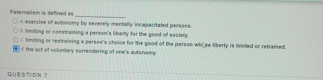 Solved Paternalism is defined as O a exercise of autonomy by | Chegg.com
