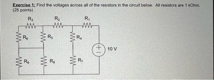 Solved Exercise 1: Find The Voltages Across All Of The | Chegg.com