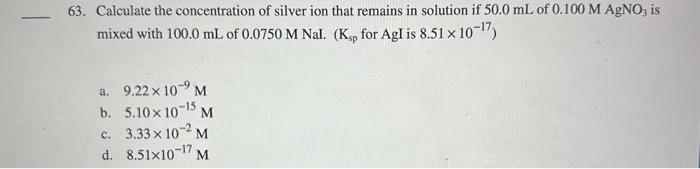Solved 63. Calculate the concentration of silver ion that | Chegg.com