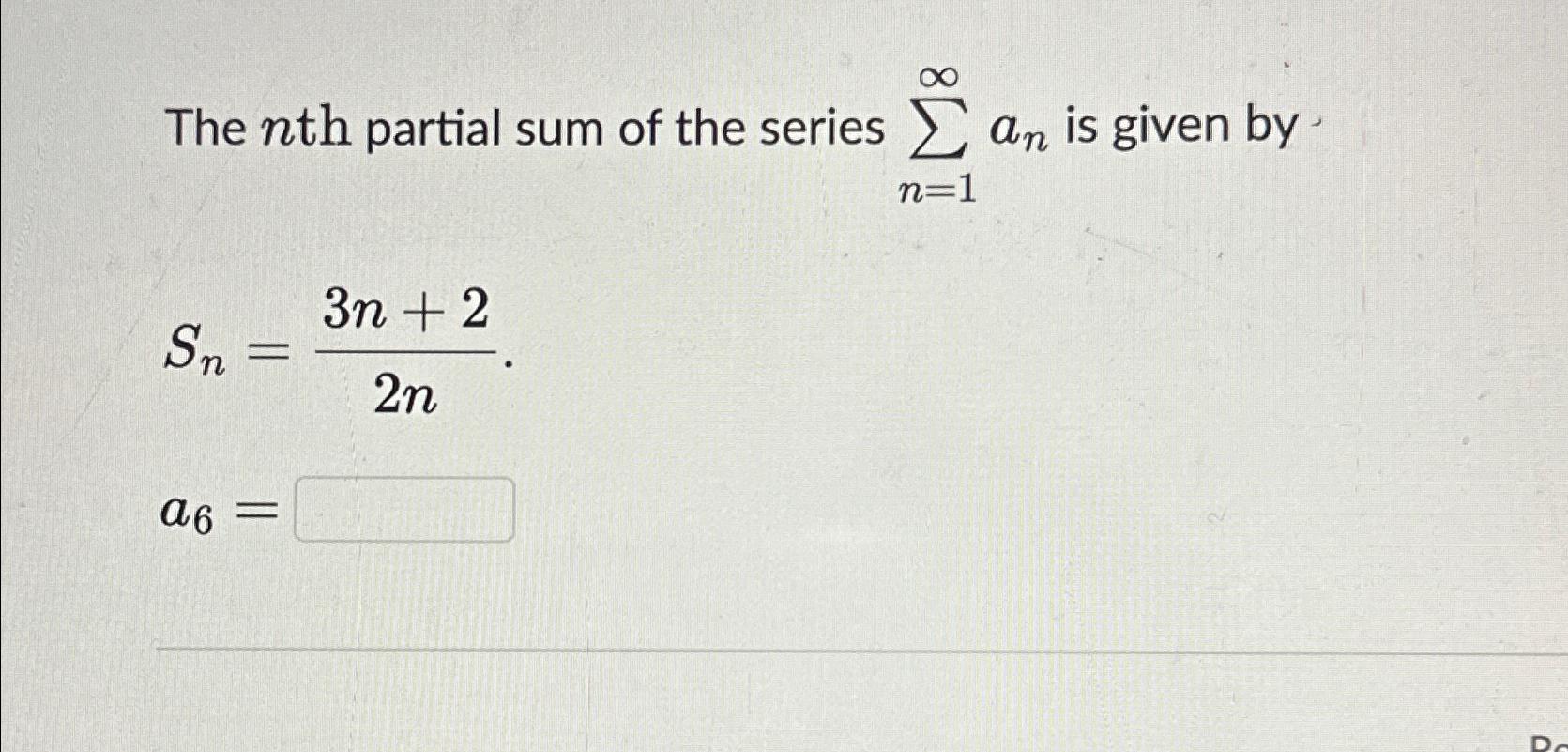 Solved The Nth Partial Sum Of The Series ∑n1∞an ﻿is Given 7487