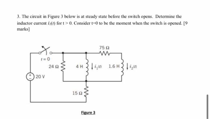 Solved 3. The circuit in Figure 3 below is at steady state | Chegg.com