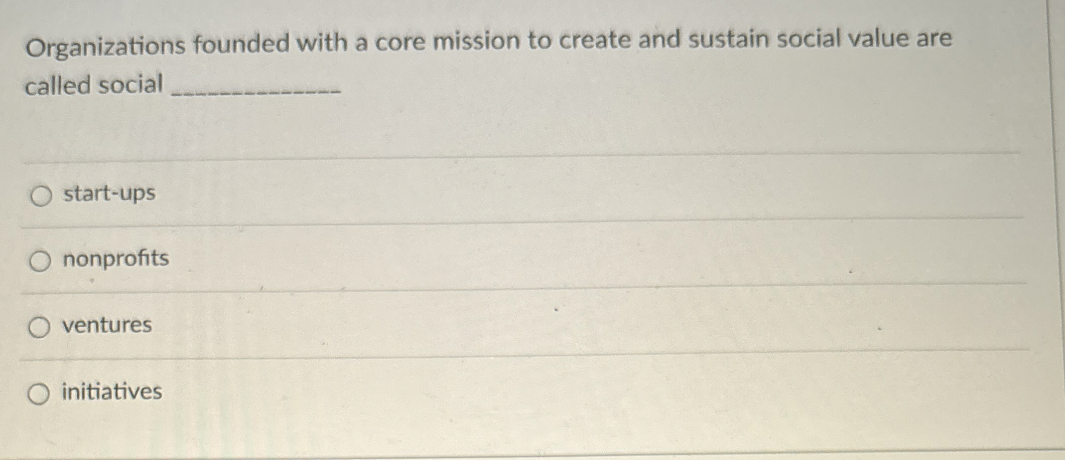 Solved Organizations founded with a core mission to create | Chegg.com