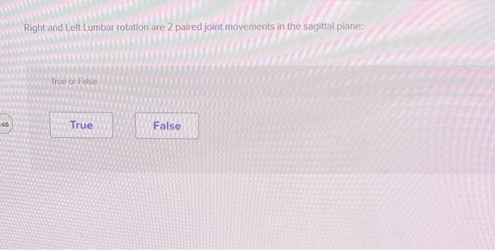 Right and Left Lumbar rotation are 2 paired joint | Chegg.com