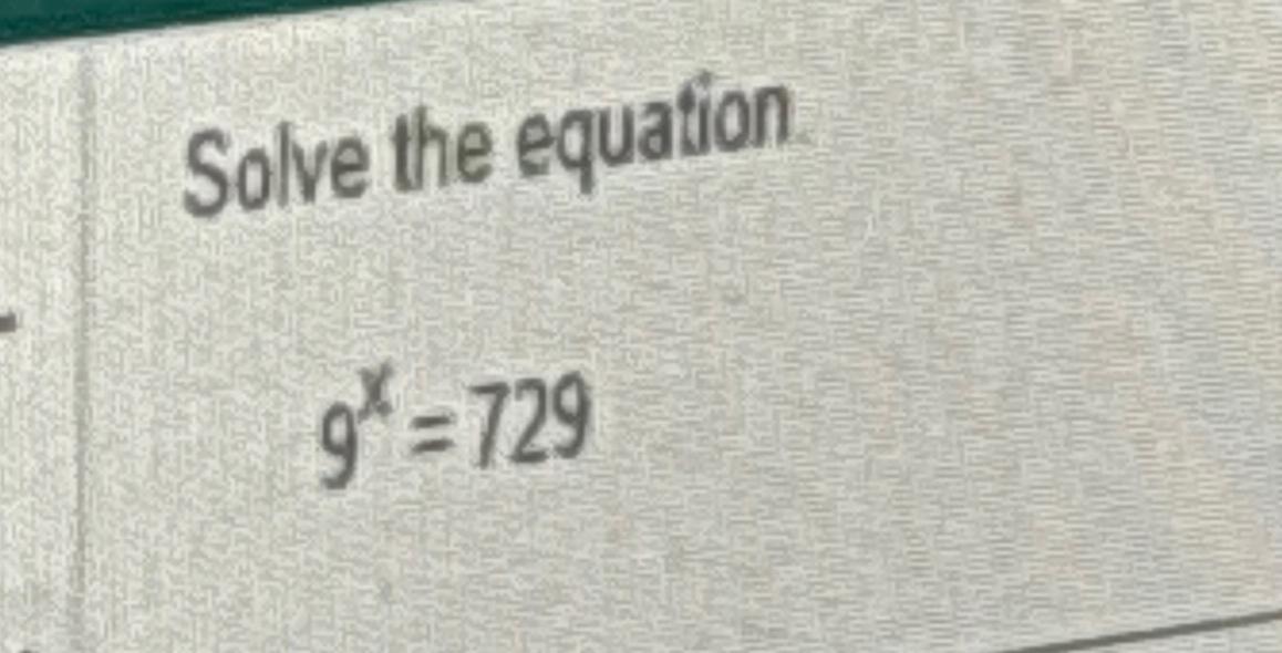 solved-solve-the-equation-9x-729-chegg