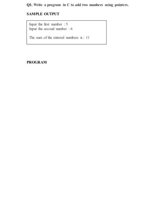 Solved Q1. Write a program in C to add two numbers using | Chegg.com