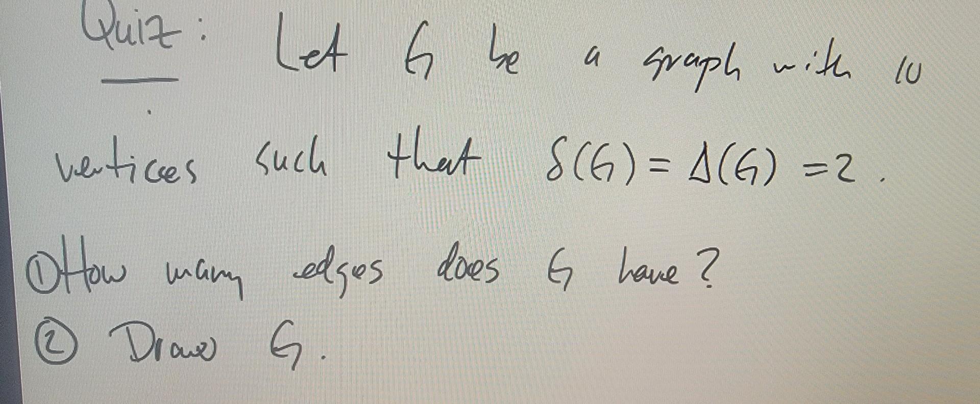 Solved Quiz: Let G be a sraph with 10 vertices such that | Chegg.com