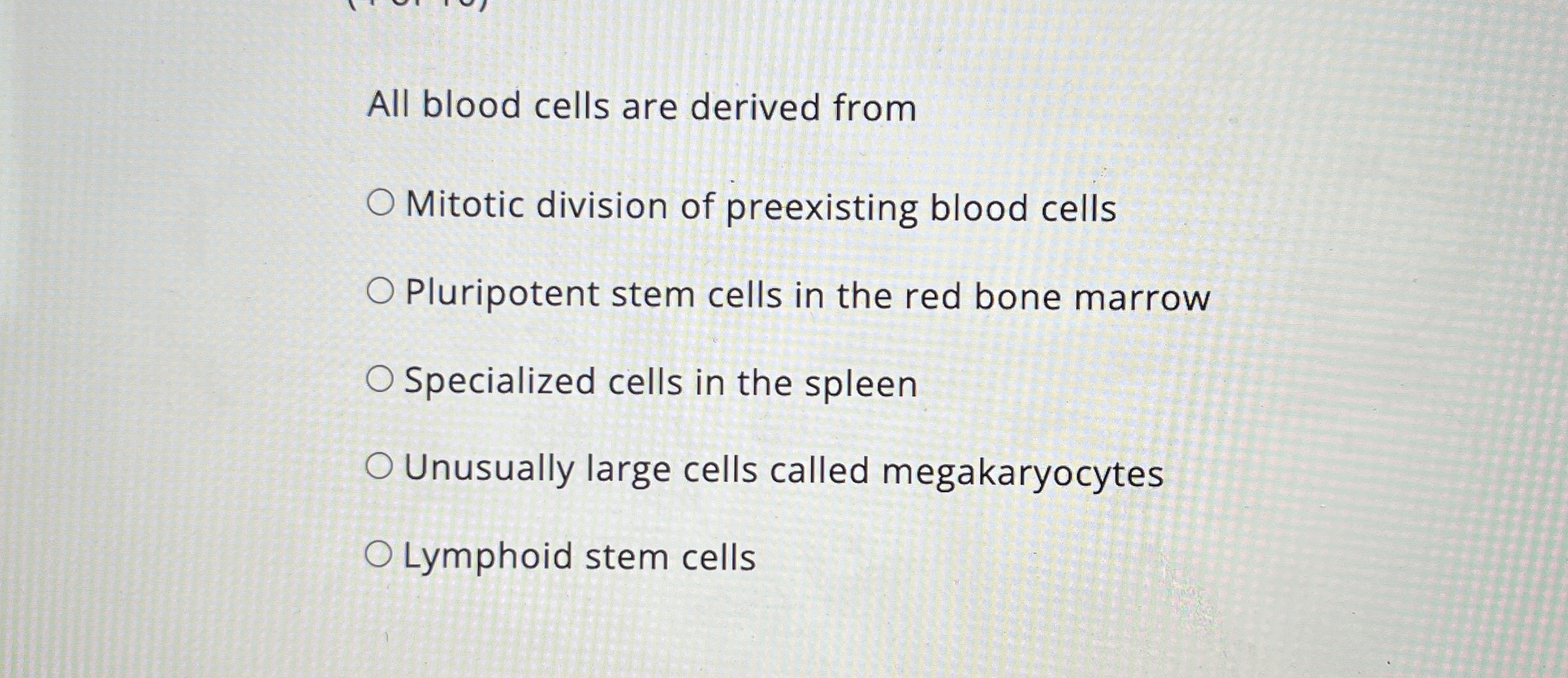 Solved All blood cells are derived fromMitotic division of | Chegg.com