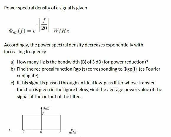 Solved Power spectral density of a signal is given 20 gp(f) | Chegg.com